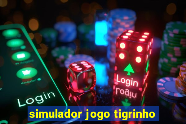 simulador jogo tigrinho